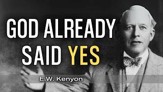 The Dangerous Belief That God Sometimes Says No | E.W. Kenyon Teachings