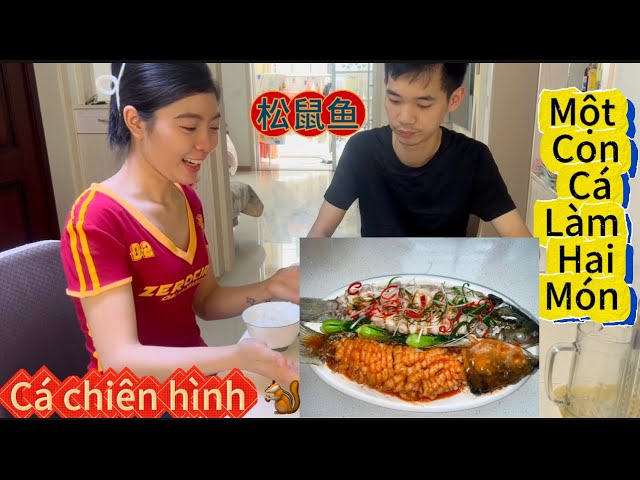 Chồng Trung Trổ Tài Làm Món Ăn Nhà Hàng,Một Con  Cá Làm Hai Món Cực Hấp Dẫn #chinesefood #松鼠鱼 class=