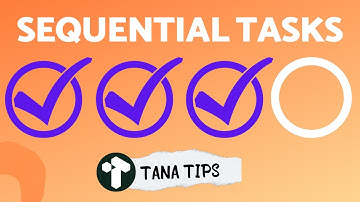 Tana Tips: How to Add Sequential Tasks in Tana