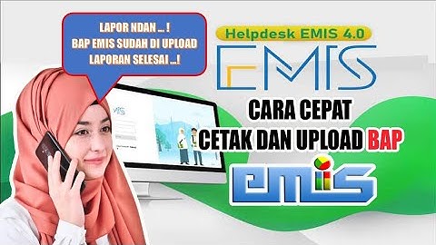 CARA CEPAT CETAK DAN UPLOAD BAP EMIS 4.0 (WORK%)
