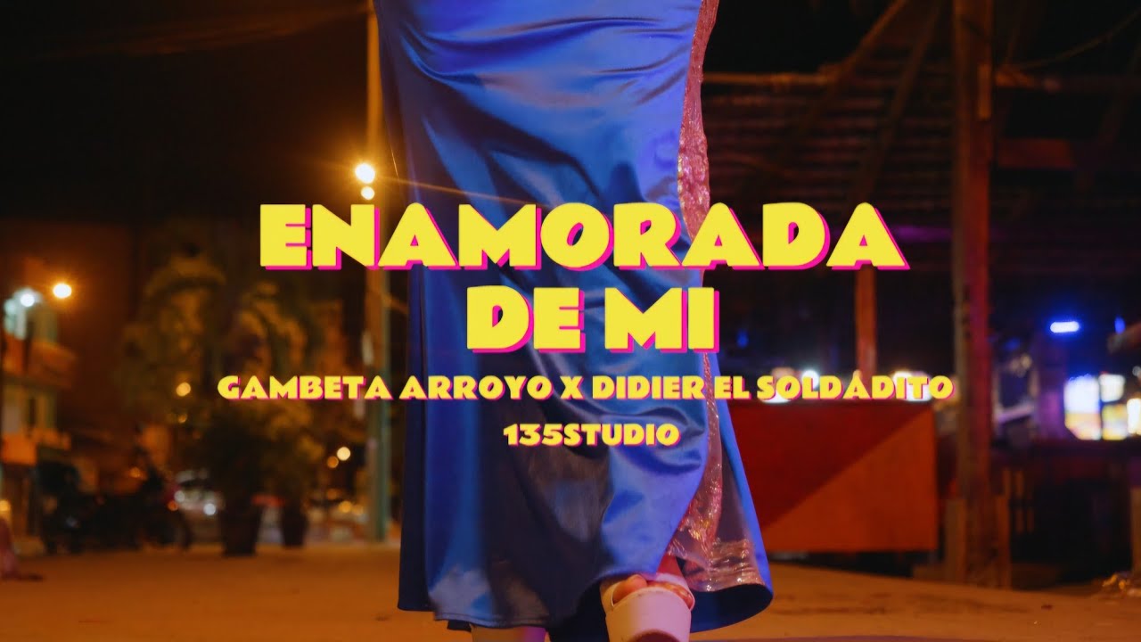 Enamorada De Mi Gambeta Arroyo ❌️ Didier  El Soldadito. Video Oficial