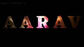 Aarav | Stylish name | Stylish name Aarav | Whatsapp Status | Video Status | Epic Editors | status.