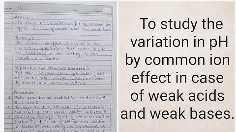 To study the variation in pH of common ion effect in case of weak acids and weak bases.