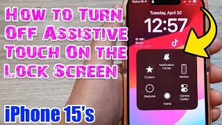 iPhone 15: How to Turn Off Assistive Touch On the Lock Screen