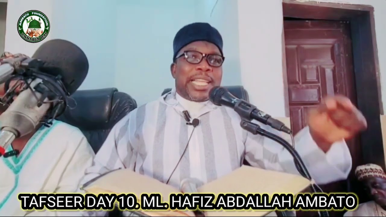 TAFSEER DAY 10. 1447/2026 - Malam Hafiz Abdallah Ambato