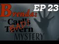 Brenda: The Carl&#39;s Bad Tavern Mystery | EP23 | Brenda Tried To Take Night Off | With Ken Mains