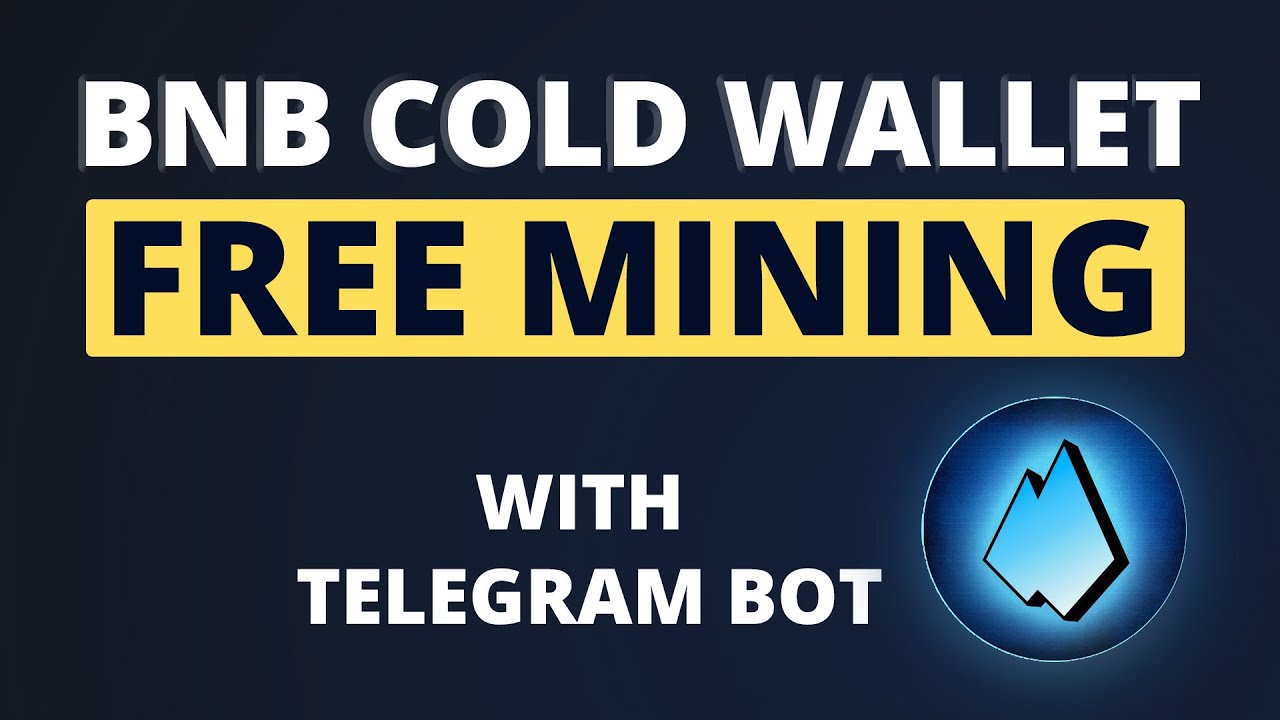 BNB Cold Wallet Mining | Free Mining with Telegram Bot