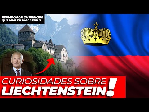 CURIOSIDADES E FATOS SOBRE LIECHTENSTEIN | O PAÍS DO MONARCA MAIS RICO DO MUNDO