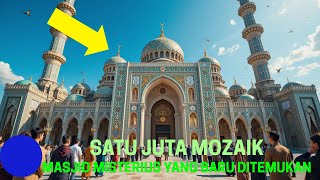 Masjid yang Dihiasi 1 Juta Keping Mozaik❗Detail yang Menakjubkan⁉️