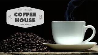 Calmish Coffee House - 10 Minute Jazz Break