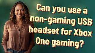 Can you use a non-gaming USB headset for Xbox One gaming?