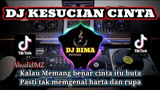 DJ KESUCIAN CINTA || KALAU MEMANG BENAR CINTA ITU BUTA TIKTOK FULL BASS TERBARU 2023