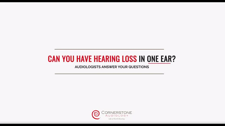 Can you have hearing loss in one ear? | Your Questions Answered by Cornerstone Audiology