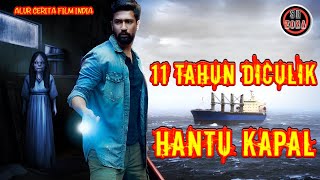 Selama 11 Tahun Hidup di Kapal Hantu -  Alur Cerita Film India Horor