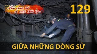 Như chưa hề có cuộc chia ly 129: Giữa những dòng sử