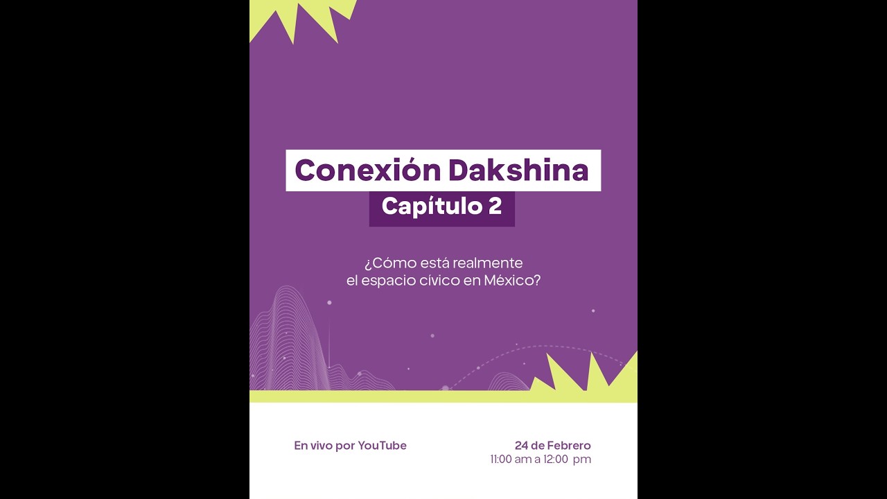 Conexión Dakshina - Episodio 2 - ¿Cómo está realmente el espacio cívico en México?