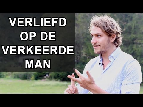 Video: Waarom Worden We Verliefd Op De Verkeerde Mannen?