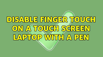 Ubuntu: Disable Finger Touch On A Touch Screen Laptop With A Pen