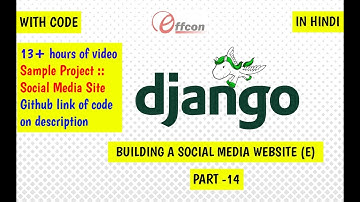 Django | Building a Social Media Website (E) Part - 14