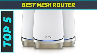 Top 5 Best Mesh Router 2024