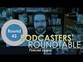 Podcasters&#39; Roundtable - Round 43 - Podcast Jargon - Part 1