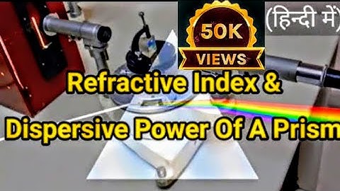How To Find Refractive Index & Dispersive Power Of A Prism🌈⃤| Engineering Physics