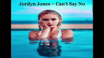 Jordyn Jones - Can't Say No Lyrics [HD]