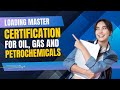 Loading Master Certification for Oil, Gas and Petrochemicals