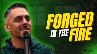 FORGED IN THE FIRE - PASTOR CRAIG BENNETT