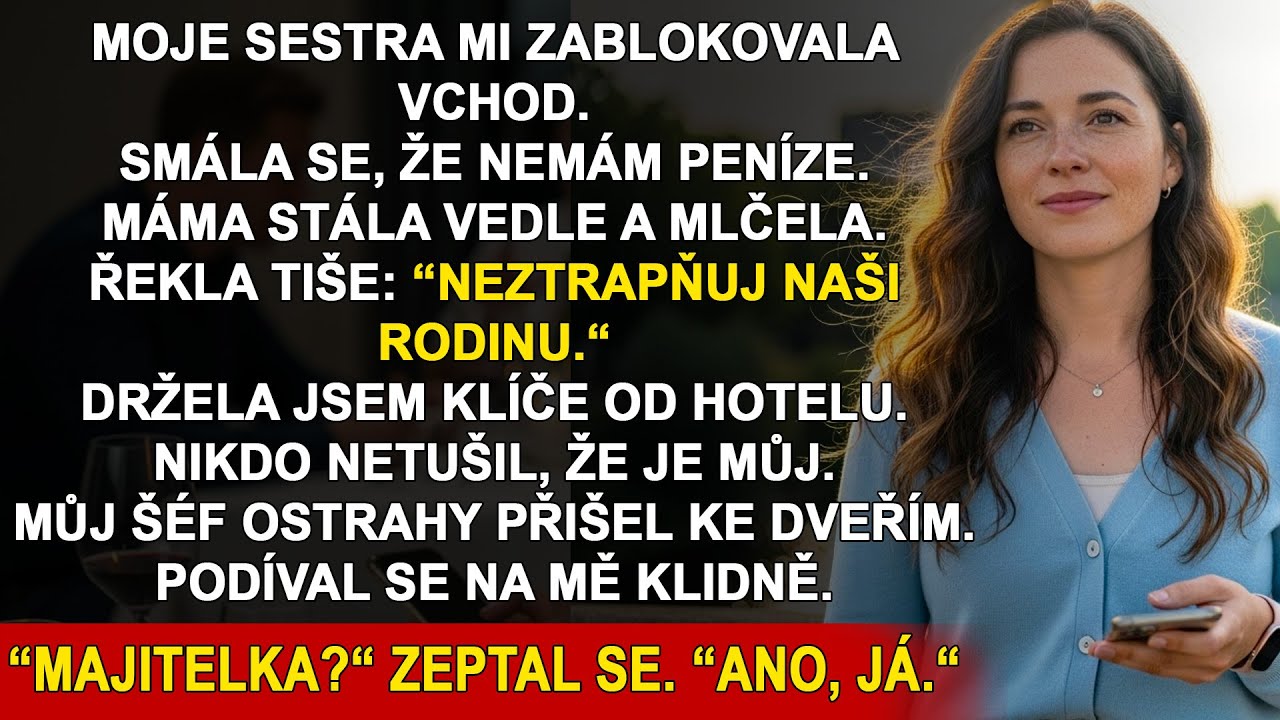 Moje sestra mi zabránila vstoupit do hotelu — netušila, že patří mně