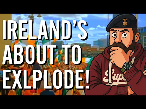 Ireland’s About To Explode