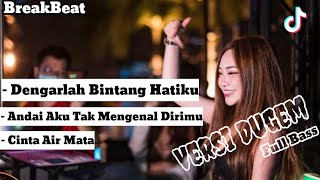 DJ BREAKBEAT FULL BASS - DENGARLAH BINTANG HATIKU VIRAL TIKTOK 2025