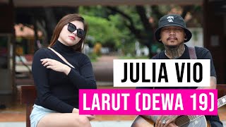 Julia Vio - Larut (Dewa 19) Acoustic Version