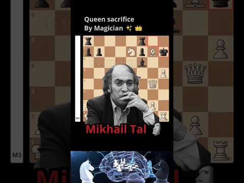 The Magician Style Queen Sacrifice Mikhail Tal Chess Tactics