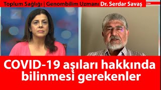 Covid-19 Aşıları Hakkında Bilinmesi Gerekenler Dr. Serdar Savaş