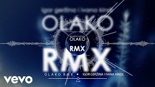 Igor Geržina, Ivana Kindl - Olako (RMX)