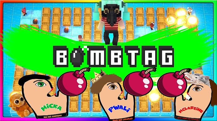 Le jeu où tu exploses tes amis ! BOMBTAG