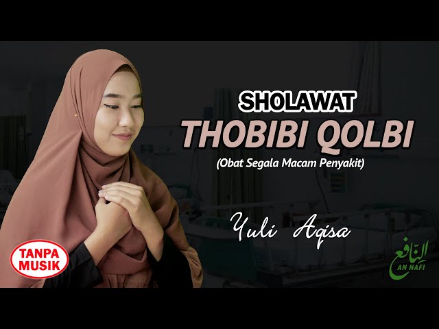 Sholawat Penyembuh Segala Penyakit - Sholawat Thobibiyah Thobibi Qolbi || An Nafi class=