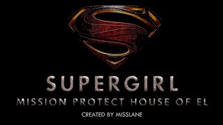 Supergirl | Mission Protect House Of El