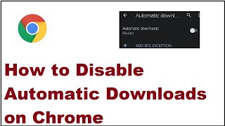 how to disable automatic downloads on chrome