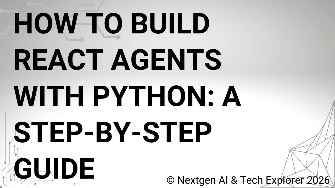 How to Build ReAct Agents with Python A Step-by-Step Guide - YouTube