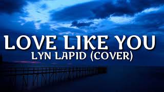 Lyn Lapid (Cover) | Love Like You (Lyrics) Resimi