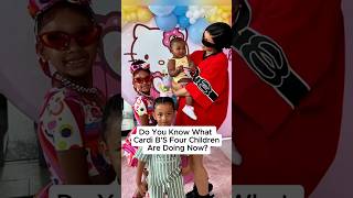Do You Know WhatCardi B'S Four ChildrenAre Doing Now