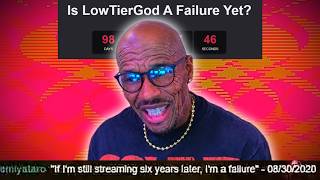 "If Im Still Streaming 6 Years Later, I'm A Failure" - LowTierGod