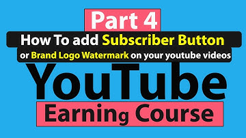How To add Subscriber Button or Brand Logo Watermark on your Youtube Videos in Urdu - Class No 4