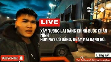 Xây tương lai bằng chính bước chân mình – Viet At Minus 30 #hanhtrinhmoi #DuongDaiCanBanLinh