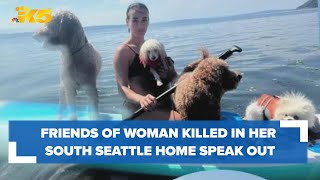 Friends of woman killed in her south Seattle home speak out; ex-Bothell City Council member arrested