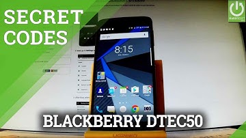 Secret Codes in BLACKBERRY DTEK50 - Tips & Tricks / Hidden Menu
