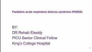 Pediatric Acute respiratory distress syndrome Part 1 PARDS Dr Rehab Ragab Elseidy