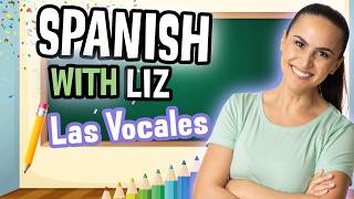 The Vowels | Learn Spanish Vowels A E I O U with Liz | Early Phonics for Kids | Upper & Lowercase